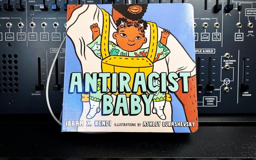 Antiracist Baby is bred, not born