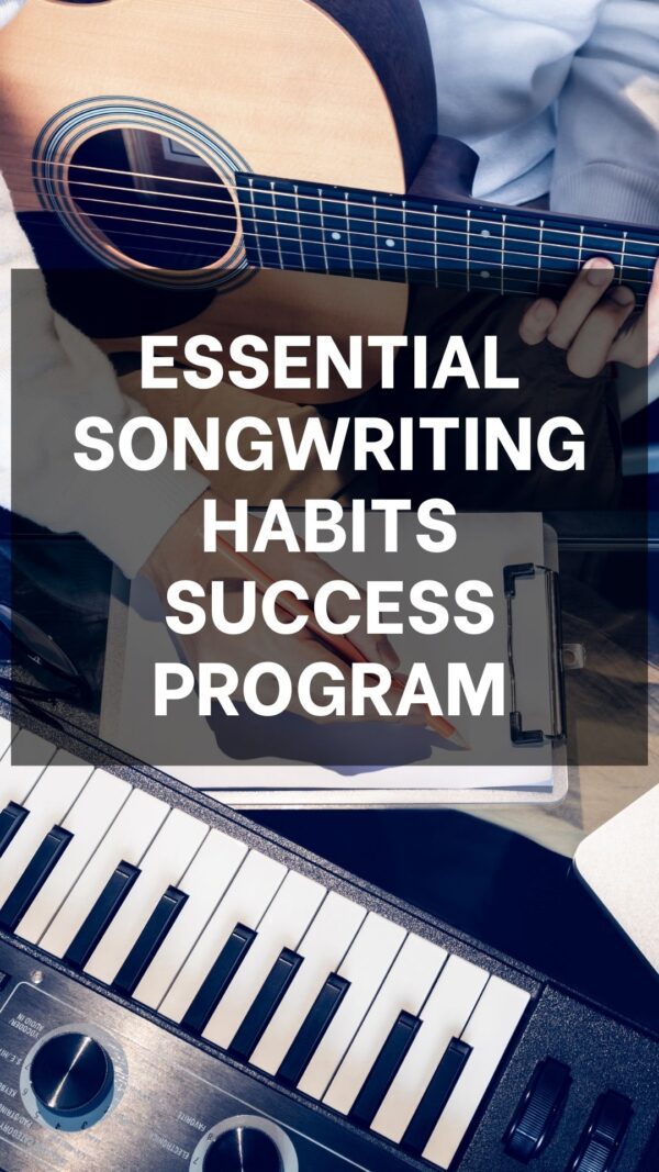 Essential Songwriting Habits Success Program