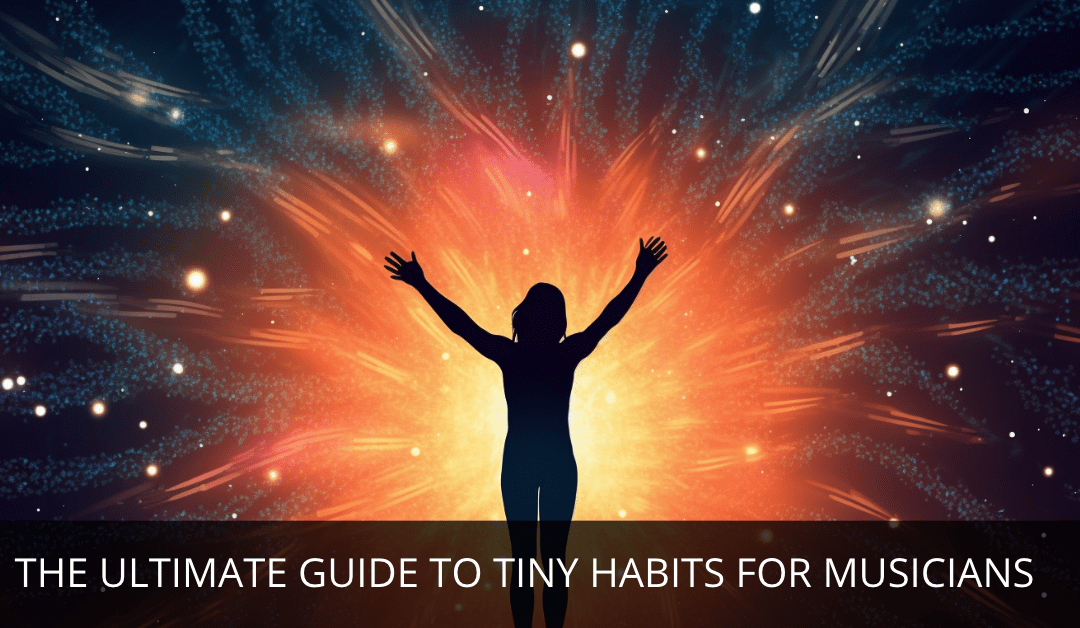 The Ultimate Guide to Unleashing Your Music Potential with Tiny Habits