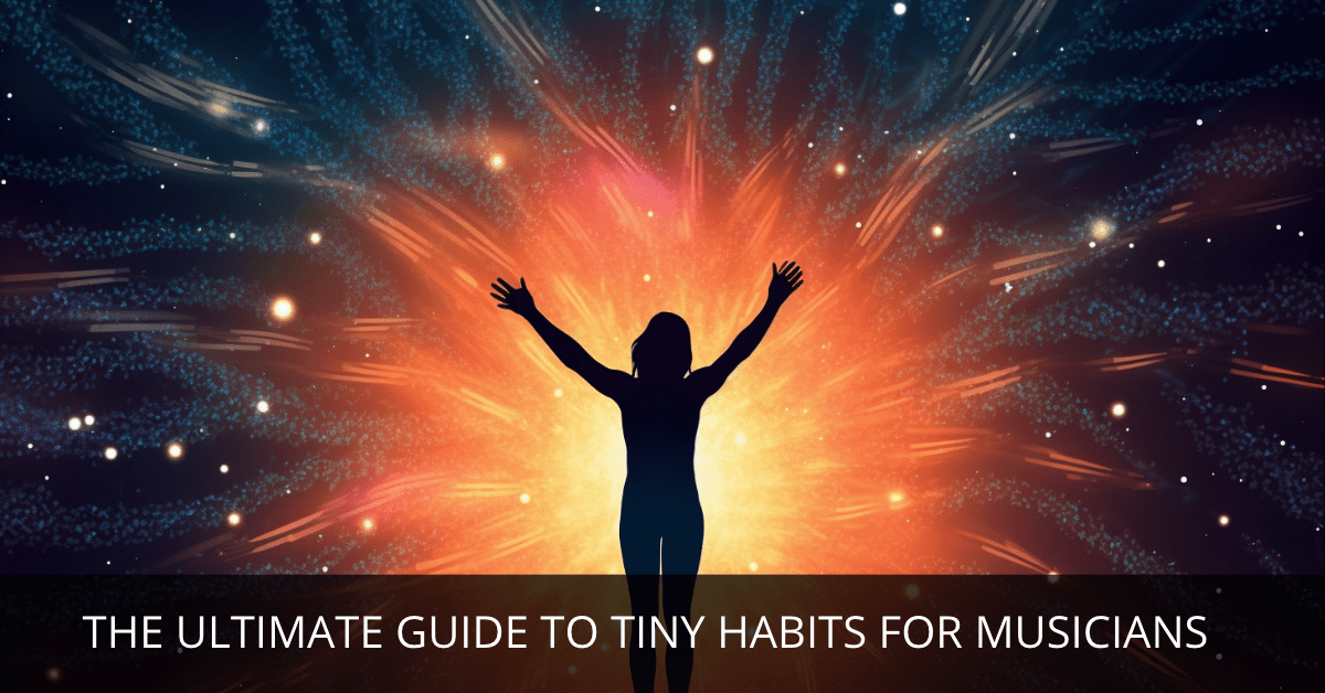 The Ultimate Guide to Unleashing Your Music Potential with Tiny Habits