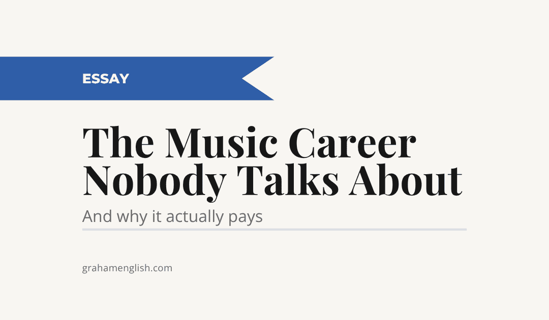 I’ve Made a Living in Music for 30 Years. Here’s the Part the Advice Articles Always Skip.