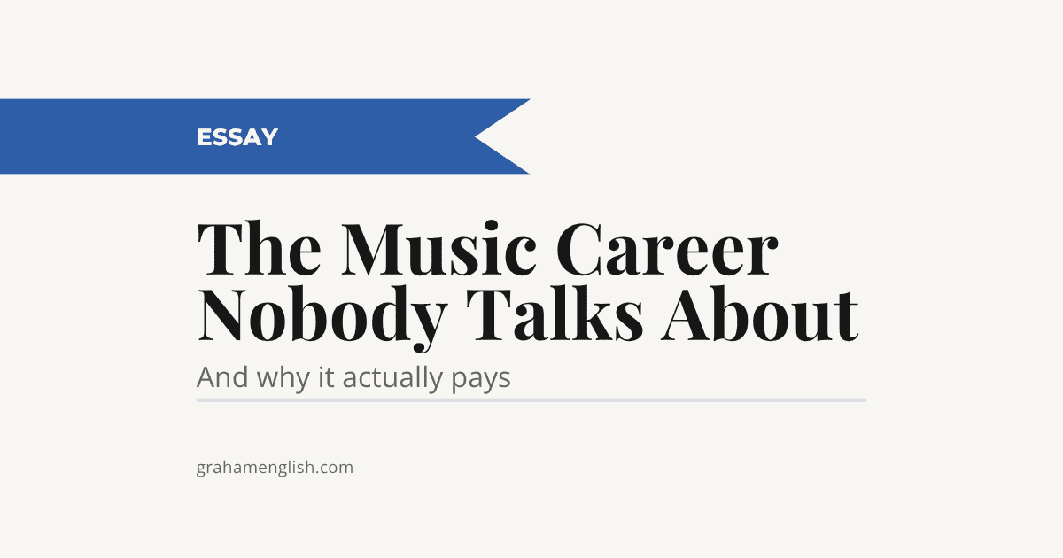 I’ve Made a Living in Music for 30 Years. Here’s the Part the Advice Articles Always Skip.