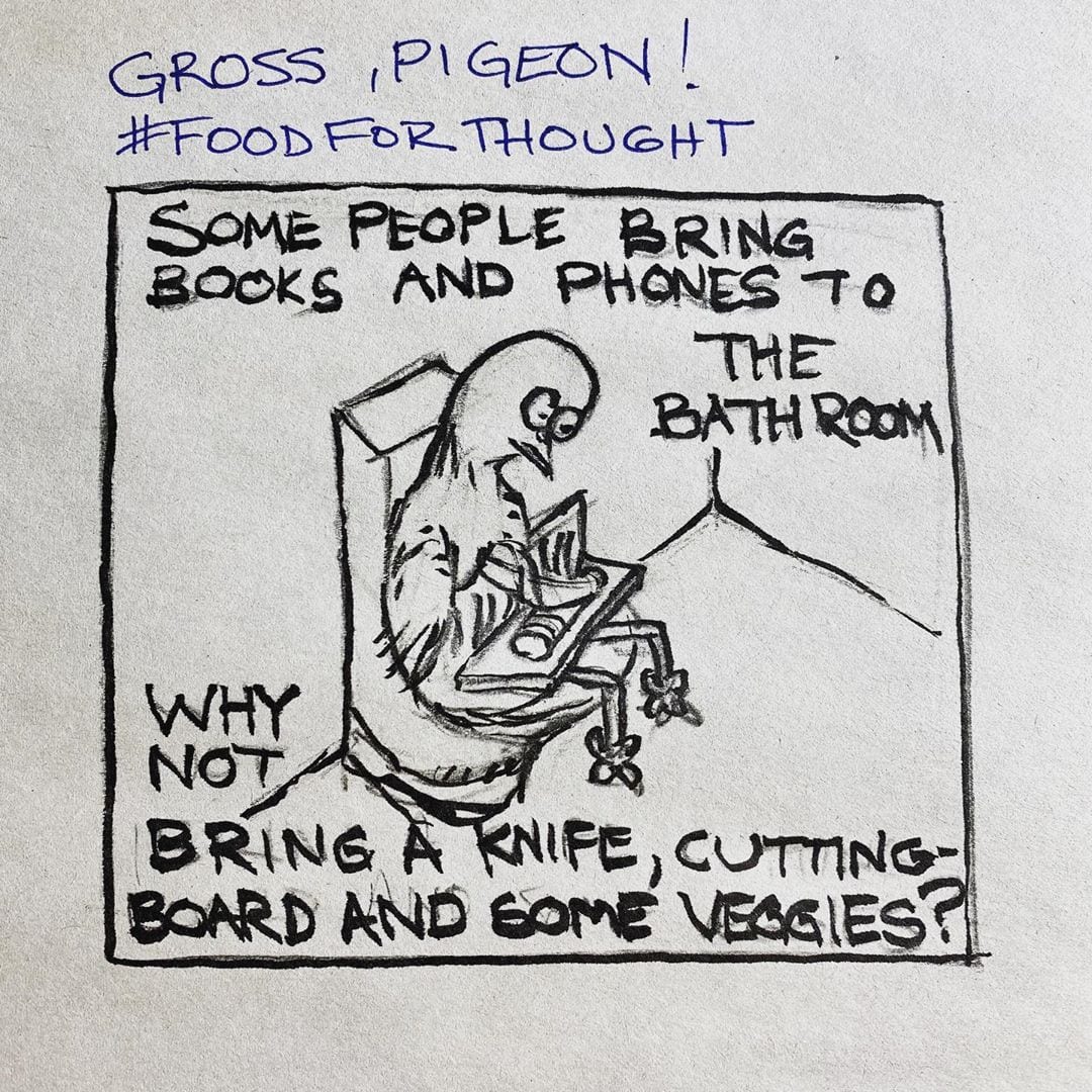 One of these days, I might abuse Instagram with my bizarre pigeon cartoons. But for now, I have no problem abusing Twitter @grahamenglish (you’re welcome)